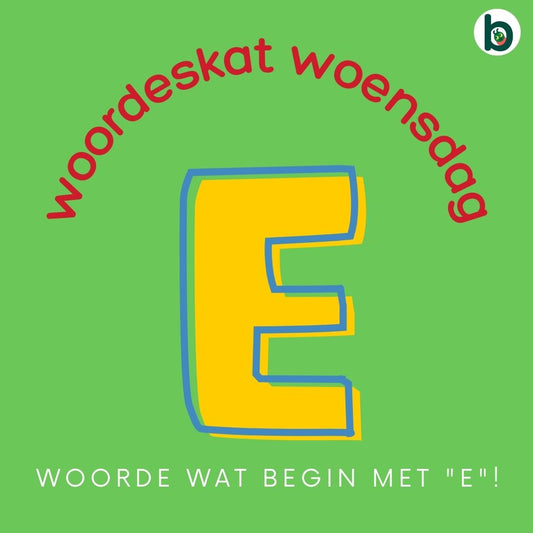 Leer 9 E-woorde!