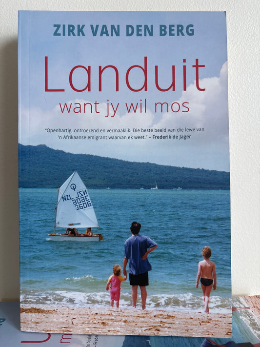 Landuit want jy wil mos